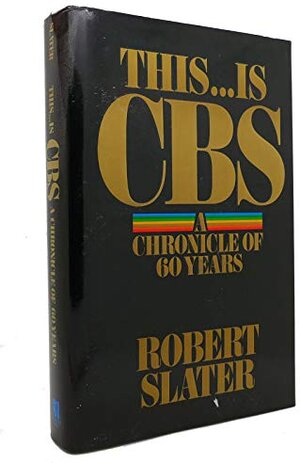 Buchcover This ...Is CBS: A Chronicle of 60 Years | Slater, Robert | EAN 9780139192340 | ISBN 0-13-919234-4 | ISBN 978-0-13-919234-0
