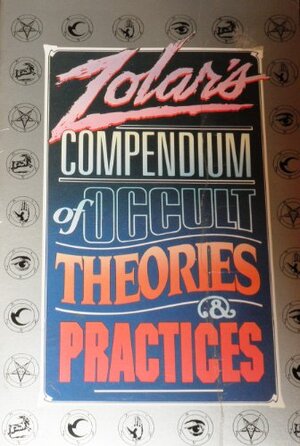 Buchcover Zolar's Compendium of Occult Theories and Practices | Zolar | EAN 9780139839900 | ISBN 0-13-983990-9 | ISBN 978-0-13-983990-0