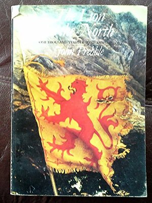 Buchcover The Lion in the North: A Personal View of Scotland's History | Prebble, John | EAN 9780140036527 | ISBN 0-14-003652-0 | ISBN 978-0-14-003652-7