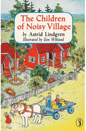 Buchcover The Children of Noisy Village. Astrid Lindgren | Astrid Lindgren | EAN 9780140326093 | ISBN 0-14-032609-X | ISBN 978-0-14-032609-3