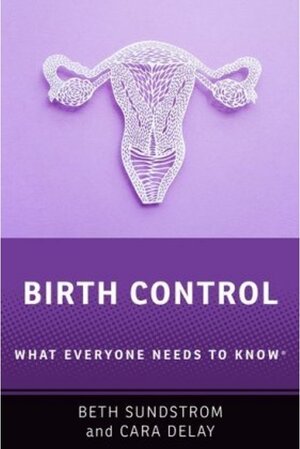 Buchcover Birth Control. Beth L. Sundstrom, Cara Delay | Beth L. Sundstrom, Cara Delay | EAN 9780190069667 | ISBN 0-19-006966-X | ISBN 978-0-19-006966-7