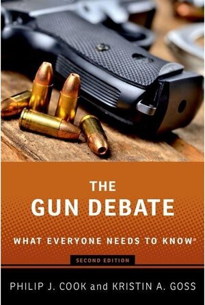 Buchcover The Gun Debate. Kristin A. Goss, Philip J. Cook | Kristin A. Goss, Philip J. Cook | EAN 9780190073459 | ISBN 0-19-007345-4 | ISBN 978-0-19-007345-9
