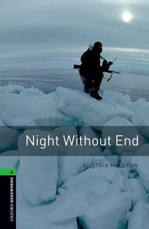 Buchcover Oxford Bookworms Library / 10. Schuljahr, Stufe 3 - Night without End | Alistair MacLean | EAN 9780194792653 | ISBN 0-19-479265-X | ISBN 978-0-19-479265-3