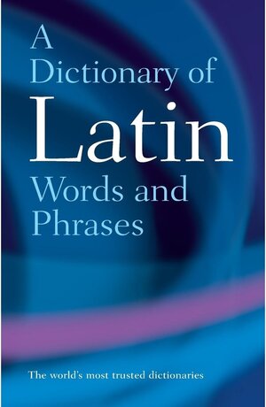 Buchcover Dictionary of Latin Words and Phrases  | EAN 9780198601098 | ISBN 0-19-860109-3 | ISBN 978-0-19-860109-8