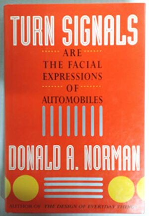 Buchcover Turn Signals Are The Facial Expressions Of Automobiles | Norman, D A | EAN 9780201581249 | ISBN 0-201-58124-8 | ISBN 978-0-201-58124-9
