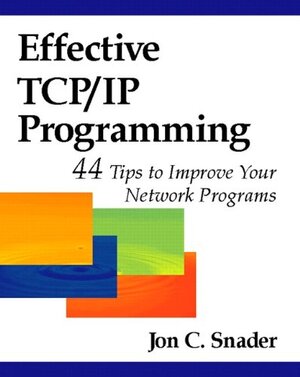 Buchcover Effective TCP/IP Programming: 44 Tips to Improve Your Network Programs: 44 Tips to Improve Your Network Programs: 44 Tips to Improve Your Network Programs | Snader, Jon C. | EAN 9780201615890 | ISBN 0-201-61589-4 | ISBN 978-0-201-61589-0