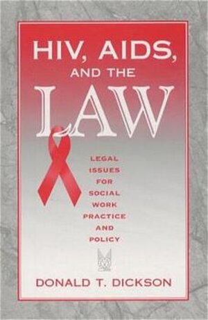 Buchcover HIV, AIDS, and the Law | Donald T Dickson | EAN 9780202361284 | ISBN 0-202-36128-4 | ISBN 978-0-202-36128-4