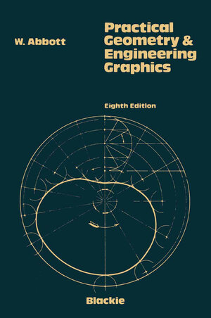 Buchcover Practical Geometry and Engineering Graphics | W. Abbot | EAN 9780216894501 | ISBN 0-216-89450-6 | ISBN 978-0-216-89450-1