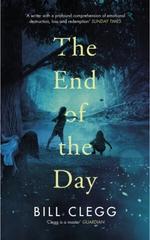 Buchcover The End of the Day. Bill Clegg | Bill Clegg | EAN 9780224102384 | ISBN 0-224-10238-9 | ISBN 978-0-224-10238-4
