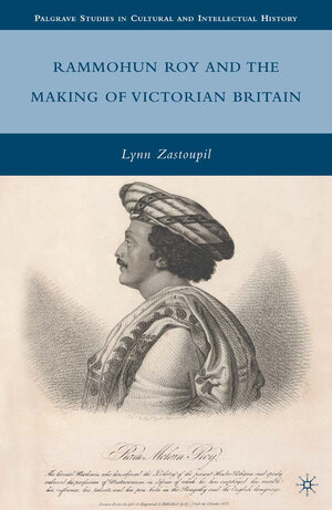 Buchcover Rammohun Roy and the Making of Victorian Britain | L. Zastoupil | EAN 9780230111493 | ISBN 0-230-11149-1 | ISBN 978-0-230-11149-3