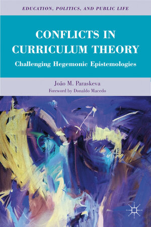 Buchcover Conflicts in Curriculum Theory | João M. Paraskeva | EAN 9780230112759 | ISBN 0-230-11275-7 | ISBN 978-0-230-11275-9