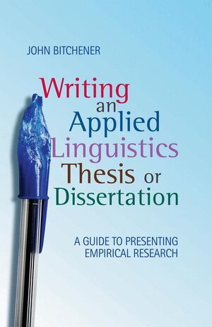 Buchcover Writing an Applied Linguistics Thesis or Dissertation | John Bitchener | EAN 9780230224544 | ISBN 0-230-22454-7 | ISBN 978-0-230-22454-4