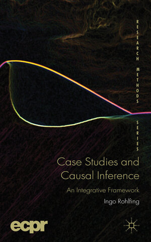 Buchcover Case Studies and Causal Inference | I. Rohlfing | EAN 9780230240704 | ISBN 0-230-24070-4 | ISBN 978-0-230-24070-4