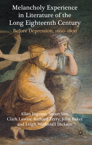 Buchcover Melancholy Experience in Literature of the Long Eighteenth Century | A. Ingram | EAN 9780230246317 | ISBN 0-230-24631-1 | ISBN 978-0-230-24631-7