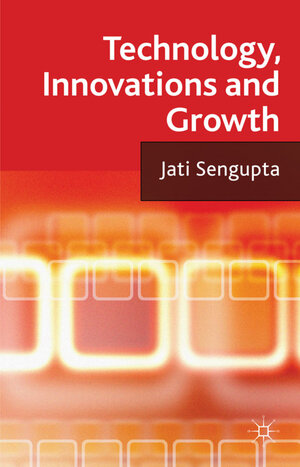 Buchcover Technology, Innovations and Growth | J. K. Sengupta | EAN 9780230285507 | ISBN 0-230-28550-3 | ISBN 978-0-230-28550-7