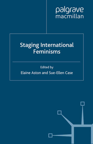 Buchcover Staging International Feminisms  | EAN 9780230287693 | ISBN 0-230-28769-7 | ISBN 978-0-230-28769-3