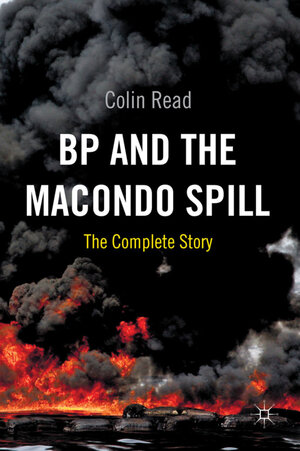 Buchcover BP and the Macondo Spill | C. Read | EAN 9780230293588 | ISBN 0-230-29358-1 | ISBN 978-0-230-29358-8