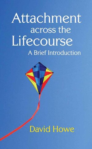 Buchcover Attachment Across the Lifecourse | David Howe | EAN 9780230293595 | ISBN 0-230-29359-X | ISBN 978-0-230-29359-5