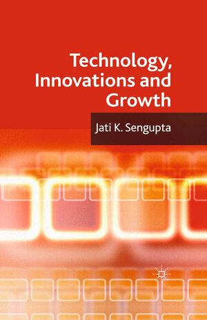 Buchcover Technology, Innovations and Growth | J. K. Sengupta | EAN 9780230295254 | ISBN 0-230-29525-8 | ISBN 978-0-230-29525-4