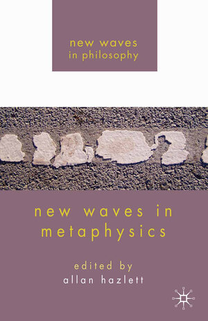 Buchcover New Waves in Metaphysics  | EAN 9780230297425 | ISBN 0-230-29742-0 | ISBN 978-0-230-29742-5