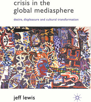 Buchcover Crisis in the Global Mediasphere | J. Lewis | EAN 9780230297708 | ISBN 0-230-29770-6 | ISBN 978-0-230-29770-8