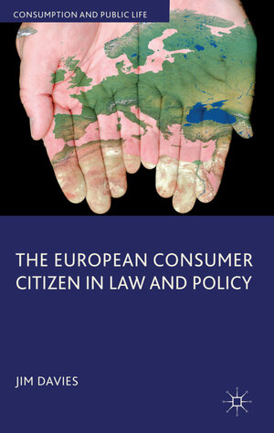 Buchcover The European Consumer Citizen in Law and Policy | J. Davies | EAN 9780230300286 | ISBN 0-230-30028-6 | ISBN 978-0-230-30028-6