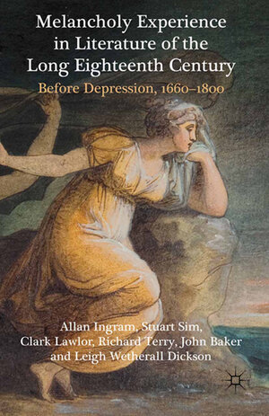 Buchcover Melancholy Experience in Literature of the Long Eighteenth Century | A. Ingram | EAN 9780230306592 | ISBN 0-230-30659-4 | ISBN 978-0-230-30659-2