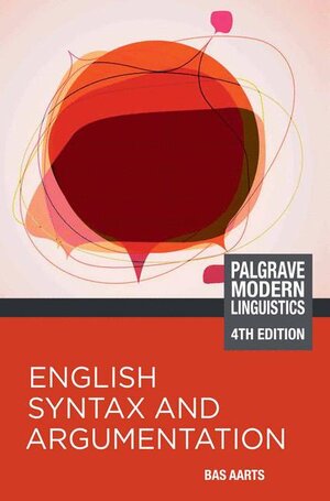 Buchcover English Syntax and Argumentation | Bas Aarts | EAN 9780230361690 | ISBN 0-230-36169-2 | ISBN 978-0-230-36169-0