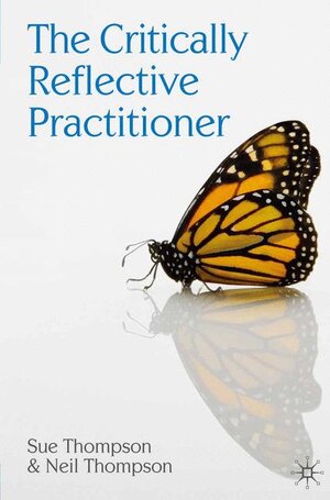 Buchcover The Critically Reflective Practitioner | Neil Thompson | EAN 9780230573185 | ISBN 0-230-57318-5 | ISBN 978-0-230-57318-5