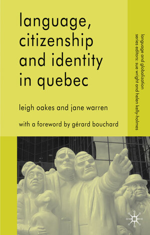 Buchcover Language, Citizenship and Identity in Quebec | L. Oakes | EAN 9780230580107 | ISBN 0-230-58010-6 | ISBN 978-0-230-58010-7