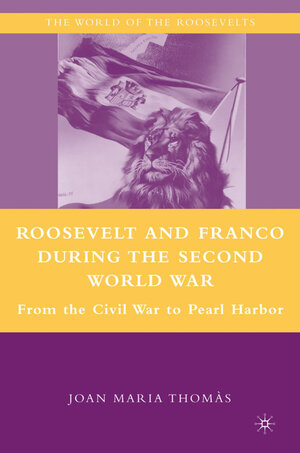 Buchcover Roosevelt and Franco during the Second World War | J. Thomàs | EAN 9780230604506 | ISBN 0-230-60450-1 | ISBN 978-0-230-60450-6