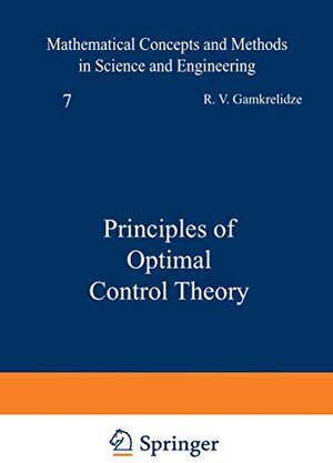 Buchcover Principles of Optimal Control Theory (Mathematical Concepts and Methods in Science and Engineering, 7, Band 7) | Gamkrelidze, R. | EAN 9780306309779 | ISBN 0-306-30977-7 | ISBN 978-0-306-30977-9