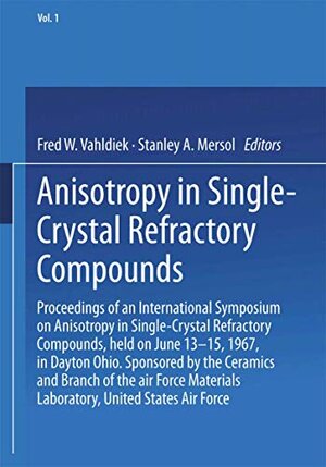 Buchcover Anisotropy in Single-Crystal Refractory Compounds  | EAN 9780306370380 | ISBN 0-306-37038-7 | ISBN 978-0-306-37038-0