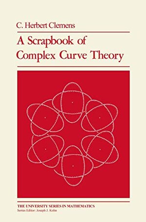 Buchcover A Scrapbook of Complex Curve Theory (University Series in Mathematics) | Clemens, C. Herbert | EAN 9780306405365 | ISBN 0-306-40536-9 | ISBN 978-0-306-40536-5