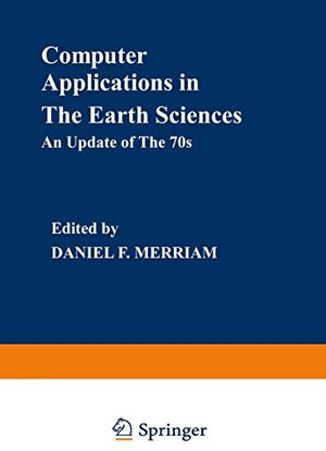 Buchcover Computer Applications in the Earth Sciences: An Update of the 70s  | EAN 9780306408090 | ISBN 0-306-40809-0 | ISBN 978-0-306-40809-0