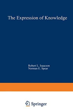 Buchcover The Expression of Knowledge: Neurobehavioral Transformations of Information into Action | Isaacson, Robert L., Spear, Norman E. | EAN 9780306409271 | ISBN 0-306-40927-5 | ISBN 978-0-306-40927-1