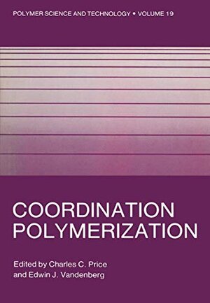 Buchcover Coordination Polymerization (Polymer Science and Technology Series, 19, Band 19)  | EAN 9780306411397 | ISBN 0-306-41139-3 | ISBN 978-0-306-41139-7