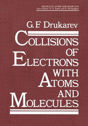 Buchcover Collisions of Electrons with Atoms and Molecules | G.F. Drukarev | EAN 9780306420993 | ISBN 0-306-42099-6 | ISBN 978-0-306-42099-3