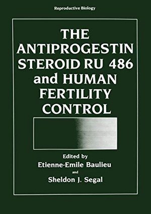 Buchcover The Antiprogestin Steroid RU 486 and Human Fertility Control (Reproductive Biology)  | EAN 9780306421037 | ISBN 0-306-42103-8 | ISBN 978-0-306-42103-7
