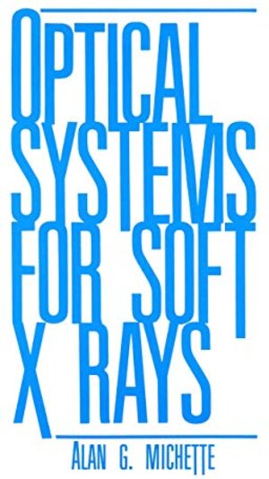 Buchcover Optical Systems for Soft X Rays | Michette, A.G. | EAN 9780306423208 | ISBN 0-306-42320-0 | ISBN 978-0-306-42320-8