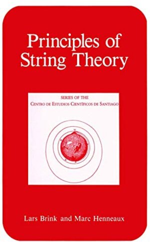 Buchcover Principles of String Theory (Series of the Centro De Estudios Científicos) | Brink, Lars, Henneaux, Marc | EAN 9780306426575 | ISBN 0-306-42657-9 | ISBN 978-0-306-42657-5