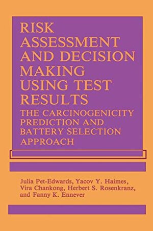 Buchcover Risk Assessment and Decision Making Using Test Results: The Carcinogenicity Prediction and Battery Selection Approach | Chankong, V., Ennever, F.K., Haimes, Y.Y., PetEdwards, J., Rosenkranz, Herbert S. | EAN 9780306430671 | ISBN 0-306-43067-3 | ISBN 978-0-306-43067-1
