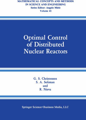 Buchcover Optimal Control of Distributed Nuclear Reactors | G.S. Christensen | EAN 9780306433054 | ISBN 0-306-43305-2 | ISBN 978-0-306-43305-4
