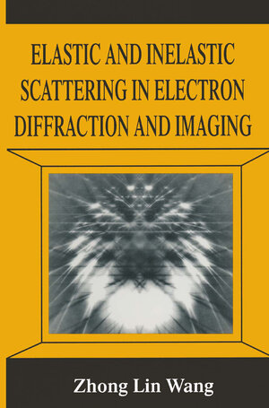 Buchcover Elastic and Inelastic Scattering in Electron Diffraction and Imaging | Zhong-lin Wang | EAN 9780306449291 | ISBN 0-306-44929-3 | ISBN 978-0-306-44929-1