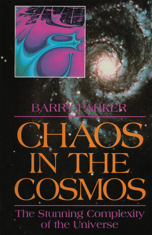 Buchcover Chaos in the Cosmos | Barry R. Parker | EAN 9780306452611 | ISBN 0-306-45261-8 | ISBN 978-0-306-45261-1