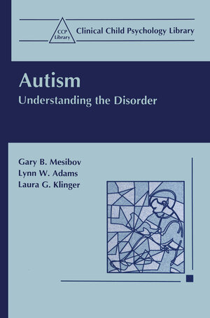 Buchcover Autism | Gary B. Mesibov | EAN 9780306455476 | ISBN 0-306-45547-1 | ISBN 978-0-306-45547-6