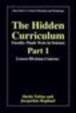 Buchcover The Hidden Curriculum - Faculty Made Tests in Science | Sheila Tobias | EAN 9780306455803 | ISBN 0-306-45580-3 | ISBN 978-0-306-45580-3