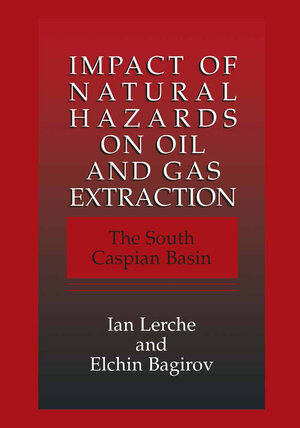 Buchcover Impact of Natural Hazards on Oil and Gas Extraction | Ian Lerche | EAN 9780306462856 | ISBN 0-306-46285-0 | ISBN 978-0-306-46285-6