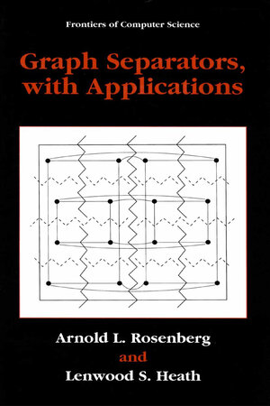 Buchcover Graph Separators, with Applications | Arnold L. Rosenberg | EAN 9780306464645 | ISBN 0-306-46464-0 | ISBN 978-0-306-46464-5