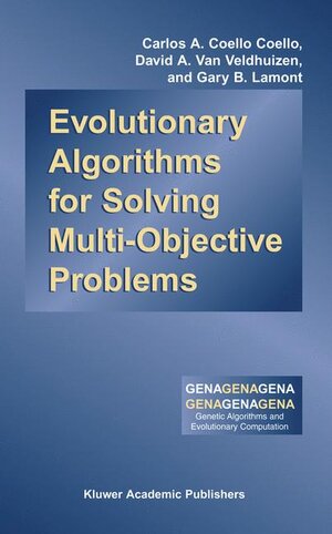 Buchcover Evolutionary Algorithms for Solving Multi-Objective Problems | Carlos Coello Coello | EAN 9780306467622 | ISBN 0-306-46762-3 | ISBN 978-0-306-46762-2